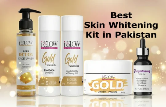 Best Skin Whitening Kit in Pakistan - Complete Guide to Glowing Locks for Brides & Shadi Events
